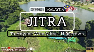 Dji / Jitra / To Anyone Who Misses Hometown / Kubang Pasu District / Kedah / Malaysia / 4K
