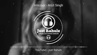 Intezaar - 8D AUDIO - Mithoon Ft. Arijit Singh & Asees Kaur | Sad Song | Virtual 3D Song | HQ