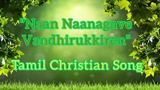 #Naan #Naanagave #Vandhirukkiren# #Tamil# #Christian# #Song# #Female Version#