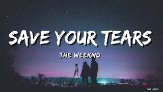 The Weeknd - Save Your Tears (Lyrics)
