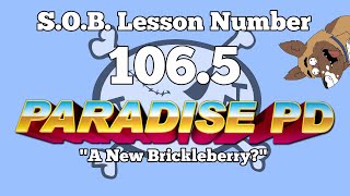 PARADISE PD ~ A New Brickleberry? - S.O.B. - Lesson No. 106.5