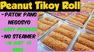 The Best PEANUT TIKOY ROLL PINAKAMADALING PAGGAWA🔥🔥(no steamer) #PatoknapangNegosyo #EasyTikoy