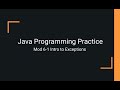 Java Practice Examples - Module 6-1 Intro to Exceptions