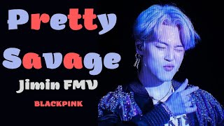 BTS Jimin - Pretty Savage [FMV] BLACKPINK