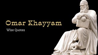 APPRECIATE THE MOMENT. Collection of Omar Khayyam Best Wise Quotes