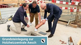 Grundsteinlegung für die Holzheizzentrale zum Wärmeverbund Aesch - Birsstadt-TV Aesch