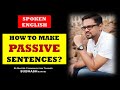 HOW TO SPEAK IN PASSIVE SENTENCES - BY SUBHASH KARTIK