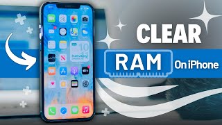 How to Clear RAM on Your iPhone