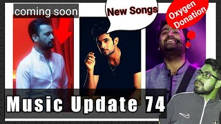 Music Update 74 | Arijit Donation | Sanam New | Atif Coming Soon | Badsha Upcoming | Nikhita Gandhi