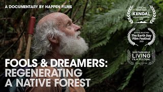 Man Spends 30 Years Turning Degraded Land into Massive Forest – Fools \u0026 Dreamers (Full Documentary)