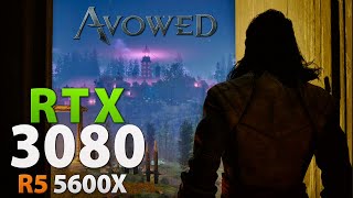 Avowed on the Recommended System Requirements | RTX 3080 + 5600X