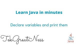 Java Programming: Basic Easy Steps to Declare Variables and Print Them in Java: Tutorial