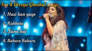 Top 4 Shreya Ghoshal songs|| #shreyaghoshal || #hitsongs ||