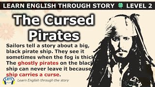 Learn English through story 🍀 level 2 🍀 The Cursed Pirates