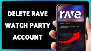 Delete Rave Watch Party Account | Remove Your Rave App Profile Permanently 2025
