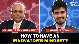 How to have an Innovator's and a Leader's Mindset | Ft. Shailesh Haribhakti | KwK #14