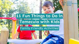 11 Fun Things to Do in Temecula with Kids