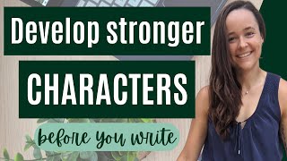 Develop Stronger Story Characters | Three Aspects of Character Development