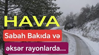 Sabah Bakıda, Abşeronda və əksər rayonlarda... - Hava | Doğru Xəbər Az