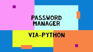 Password Manager via Python and Cryptography Encryption