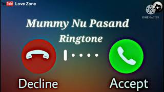 @mummy nu pasand tu ringtone /मम्मी ने पसंद रिंगटोन के लिए