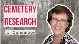 7 Steps to Successful Genealogy Research in the Cemetery
