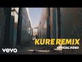 Kure Remix (Official Video)