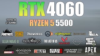 RTX 4060 + Ryzen 5 5500 : Test in 21 Games - RTX 4060 Gaming