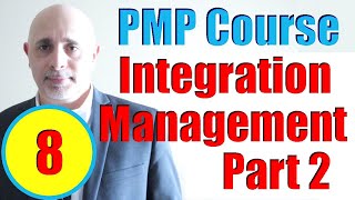 Project Integration Management Part 2 | Full PMP Exam Prep Training Videos