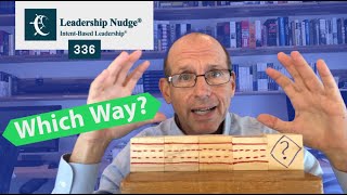 Make Better Decisions at Work - Leadership Nudge #336