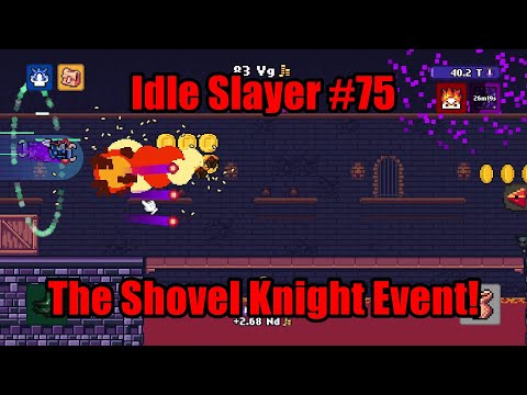 Idle Slayer #75 - The Shovel Knight Event!