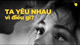 Ta yêu nhau vì điều gì? | Podcast