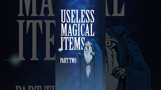 USELESS MAGICAL ITEMS 2