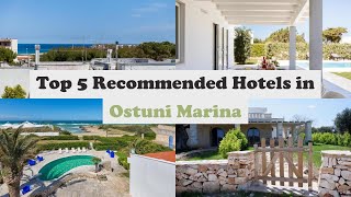 Top 5 Recommended Hotels In Ostuni Marina | Best Hotels In Ostuni Marina