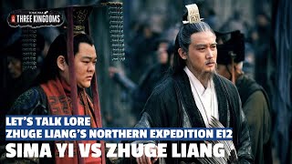 Sima Yi vs Zhuge Liang | Zhuge Liang's Northern Expedition Let's Talk Lore E12