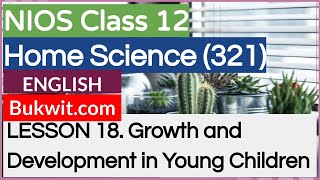 NIOS Class 12 Home Science (321): LESSON 18. Growth and Development in Young Children (6-11 years)