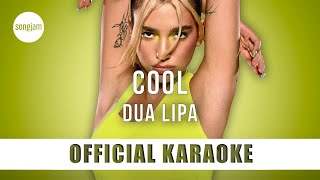 Dua Lipa - Cool (Official Karaoke Instrumental) | SongJam
