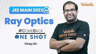 Ray Optics Class 12 | One Shot | Comeback Series | IIT JEE | Vinay Shur Sir