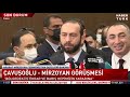 bakan Çavuşoğlu ndan ermenistan dışişleri bakanı mirzoyan a teşekkür