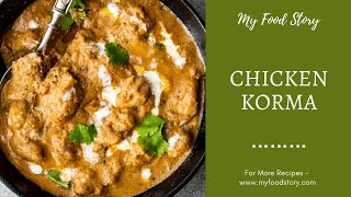 Authentic Chicken Korma you can make easily at home!