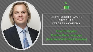 How To Display Confident Body Language [Interview With Mark Bowden]
