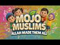 🎵 New Nasheed Ramadan 2026 | Allah Made Them All | Islamic Nasheed by Mojo Muslims🎵