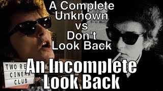 Two Reel Cinema Club Ep 149: A Complete Unknown vs Don't Look Back: An Incomplete Look Back