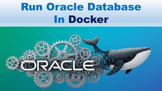 Run Oracle Database in Docker