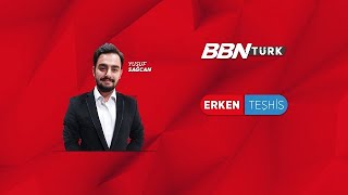 'ERKEN TEŞHİS' - 09.02.2021