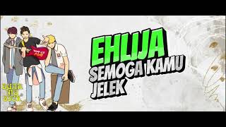 Ehlija - Semoga Kamu Jelek / Jamet Circle - Semoga Kamu Jelek (Lirik Video) Clean