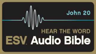 ESV Audio Bible, Gospel of John, Chapter 20