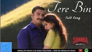 Tere Bin - Full Song | SIMMBA | Ranveer & Sara | Rahat Fateh Ali Khan, Asees Kaur, & Tanishk Bagchi