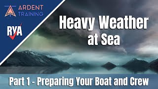 Heavy Weather at Sea | Part 1 - Preparing Your Boat and Crew