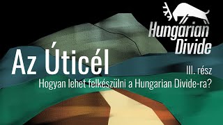 Hungarian Divide - Az úticél 3. rész